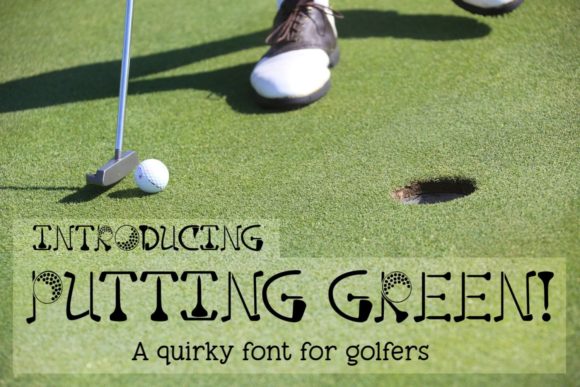 Putting Green a Quirky Font for Golfers